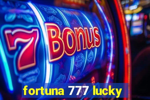 fortuna 777 lucky